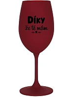 ĎAKUJEM, ŽE ŤA MÁM - bordový pohár na víno 350 ml