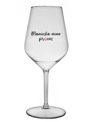 MAMINKA MIMO PROVOZ - čirá nerozbitná sklenice na víno 470 ml MAMINKA MIMO PROVOZ - čirá nerozbitná sklenice na víno 470 ml