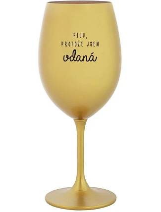 PIJEM, AKO SA MÁM - zlatý pohár na víno 350 ml