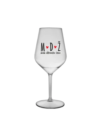 MÁM DOKONALOU ŽENU - čirá nerozbitná sklenice na víno 470 ml MÁM DOKONALOU ŽENU - čirá nerozbitná sklenice na víno 470 ml