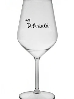 PANÍ DOKONALÁ - čirá nerozbitná sklenice na víno 470 ml