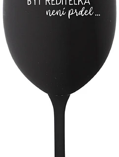 ...Pretože byť riaditeľom nie je sranda... - čierny pohár na víno 350 ml