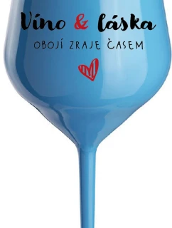 VÍNO A LÁSKA: OBOJÍ ZRAJE ČASEM - modrá nerozbitná sklenice na víno 470 ml