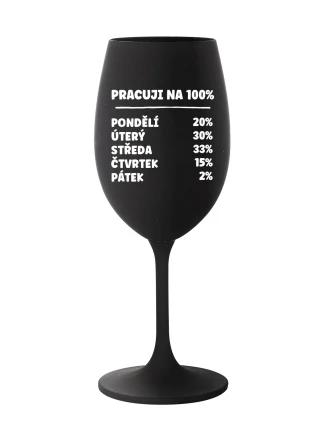 PRACUJI NA 100% - černá sklenice na víno 350 ml