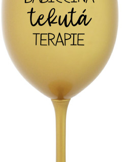 BABIČČINA TEKUTÁ TERAPIE - zlatá sklenice na víno 350 ml