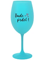 BUDE PRDEL! - tyrkysový pohár na víno 350 ml