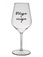 MILUJEM & VÍNUJEM - priehľadný nerozbitný pohár na víno 470 ml MILUJEM & VÍNUJEM - priehľadný nerozbitný pohár na víno 470 ml