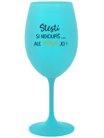 ŠTĚSTÍ SI NEKOUPÍŠ...ALE VÍNO JO! - tyrkysová sklenice na víno 350 ml