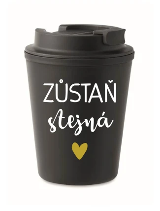 ZŮSTAŇ STEJNÁ - černý termohrnek 300 ml