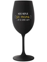 KDO NEPIJE SE MNOU...AŤ SE OŽERE SÁM! - černá sklenice na víno 350 ml
