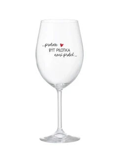 PROTOŽE BÝT PILOTKA NENÍ PRDEL - čirá sklenice na víno 350 ml