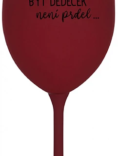 ...KEĎŽE BYŤ DIEŤAŤOM NIE JE PRELIMINÁRNE... - bordový pohár na víno 350 ml