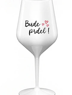 BUDE PRDEL! - biely nerozbitný pohár na víno 470 ml