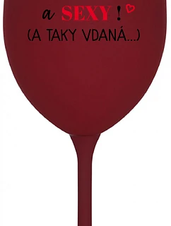 Som KRÁSNA A SEXY! (A TAK DOBRE HODNOTENÁ...) - vínový pohár na víno 350 ml