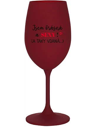 Som KRÁSNA A SEXY! (A TAK DOBRE HODNOTENÁ...) - vínový pohár na víno 350 ml