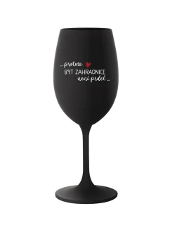 PROTOŽE BÝT ZAHRADNICE NENÍ PRDEL - černá sklenice na víno 350 ml