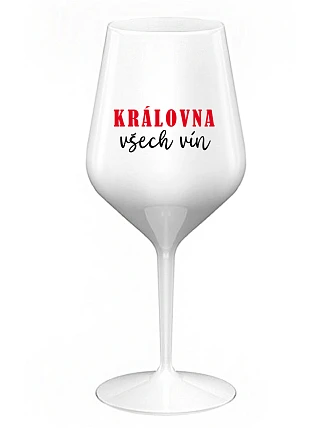 QUEEN OF ALL WINE - biely nerozbitný pohár na víno 470 ml