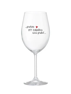 PROTOŽE BÝT ZUBAŘKA NENÍ PRDEL - čirá sklenice na víno 350 ml