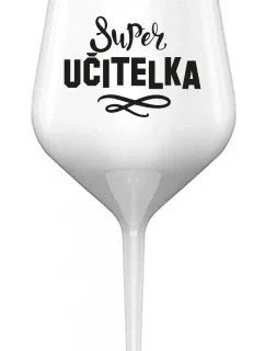 SUPER UČITELKA - bílá nerozbitná sklenice na víno 470 ml