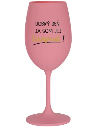 DOBRÝ DEŇ, JA SOM JEJ TERAPEUT! - ružový pohár na víno 350 ml