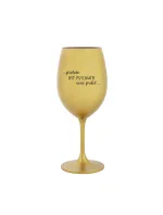PROTOŽE BÝT PSYCHIATR NENÍ PRDEL - zlatá sklenice na víno 350 ml PROTOŽE BÝT PSYCHIATR NENÍ PRDEL - zlatá sklenice na víno 350 ml