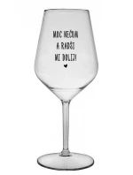 MOC NEČUM A RADŠI MI DOLIJ! - čirá nerozbitná sklenice na víno 470 ml