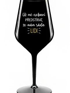 I CAN'T PRETEND I LIKE PEOPLE ANYMORE - čierny nerozbitný pohár na víno 470 ml