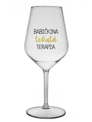 BABIČKINA TEKUTÁ TERAPIA - priehľadný nerozbitný pohár na víno 470 ml
