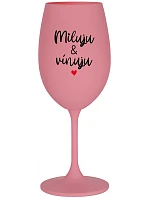 I LOVE & WINE - ružový pohár na víno 350 ml