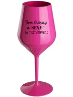 SOM KRÁSNY A SEXY! (A TIEŽ VTIPNÝ...) - růžový nerozbitný pohár na víno 470 ml