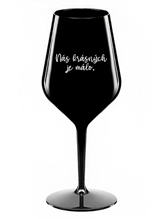 WE ARE BEAUTIFUL ARE FEW - čierny nerozbitný pohár na víno 470 ml