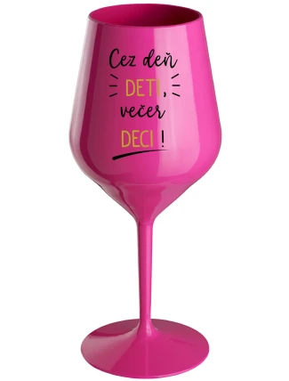 CEZ DEŇ DETI, VEČER DECI! - růžový nerozbitný pohár na víno 470 ml