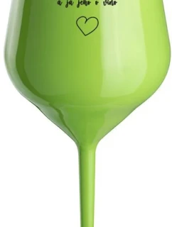 ON MĚ POŽÁDAL O RUKU A JÁ JEHO O VÍNO - zelená nerozbitná sklenice na víno 470 ml