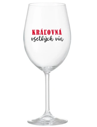 KRÁĽOVNÁ VŠETKÝCH VÍN - priehľadný pohár na víno 350 ml
