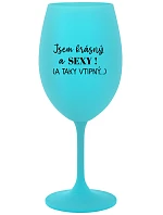I'M BEAUTIFUL AND SEXY! (AND SO HOT...) - tyrkysový pohár na víno 350 ml