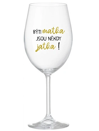 Byť matkou je niekedy obed! - číry pohár na víno 350 ml