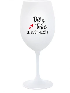 ĎAKUJEME, SVET JE LEPŠÍ! - pohár na biele víno 350 ml