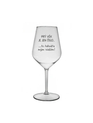 PRÝ VĚK JE JEN ČÍSLO - čirá nerozbitná sklenice na víno 470 ml