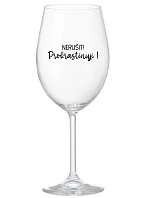 NEZNIČTE! - číry pohár na víno 350 ml