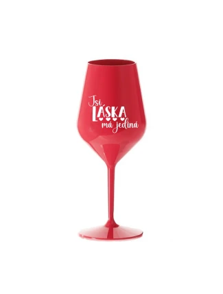 JSI LÁSKA MÁ JEDINÁ - červená nerozbitná sklenice na víno 470 ml