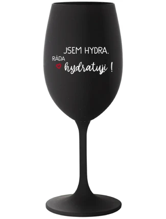 JSEM HYDRA. RÁDA HYDRATUJI! - černá sklenice na víno 350 ml