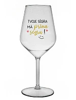 VAŠA SÉRIA MÁ PRIMA SÉRIU! - číry nerozbitný pohár na víno 470 ml