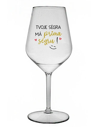 VAŠA SÉRIA MÁ PRIMA SÉRIU! - číry nerozbitný pohár na víno 470 ml