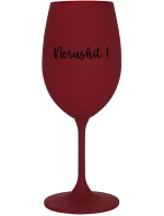 NERUSHIT! - bordovy pohár na víno 350 ml