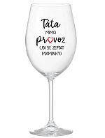 Tatínek je mimo prevádzky (ide za mamičkou) - číry pohár na víno 350 ml