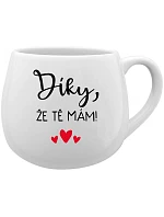Hrnček „Ďakujem, že ťa mám“ – biely keramický hrnček 300 ml Hrnček „Ďakujem, že ťa mám“ – biely keramický hrnček 300 ml