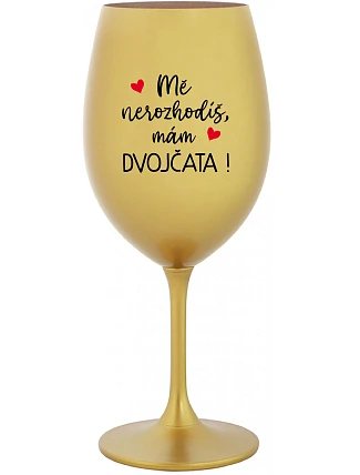 Nebudeš ma postrádať, mám DVOJČATÁ! - zlatý pohár na víno 350 ml