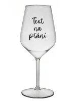 TEXT NA PŘÁNÍ - čirá nerozbitná sklenice na víno 470 ml