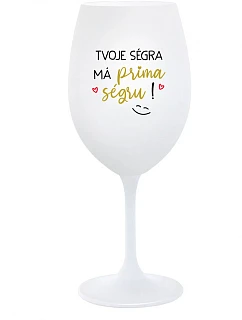 VAŠA SÉRIA MÁ PRIMA SÉRIA! - pohár na biele víno 350 ml