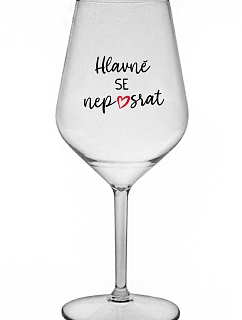 NAJDÔLEŽITEJŠIE NEROZBÍJAJÚCE SA - číry nerozbitný pohár na víno 470 ml